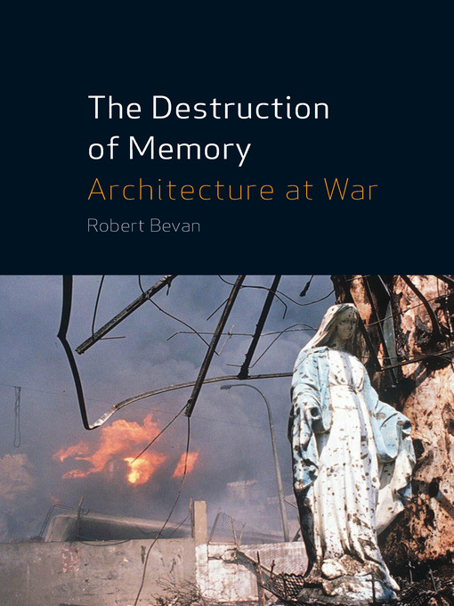 Title details for The Destruction of Memory by Robert Bevan - Wait list